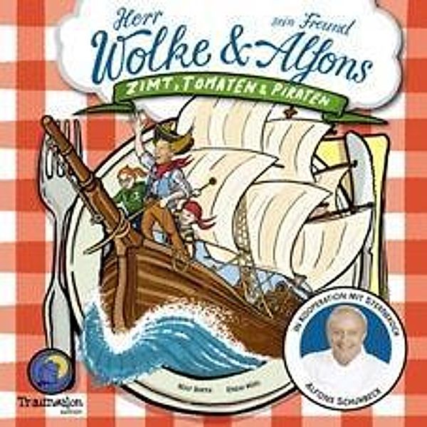 Herr Wolke und sein Freund Alfons:  Zimt, Tomaten & Piraten / Herr Wolke & sein Freund Alfons Schuhbeck Bd.1, Rolf Barth