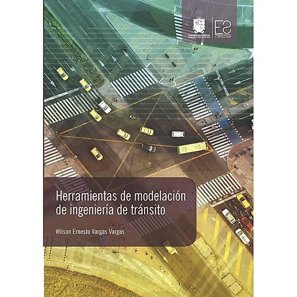 Herramientas de modelación de ingeniería de rránsito / Espacios, Wilson Ernesto Vargas Vargas