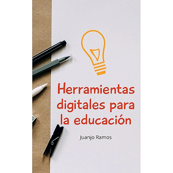 Herramientas digitales para la educación, Juanjo Ramos