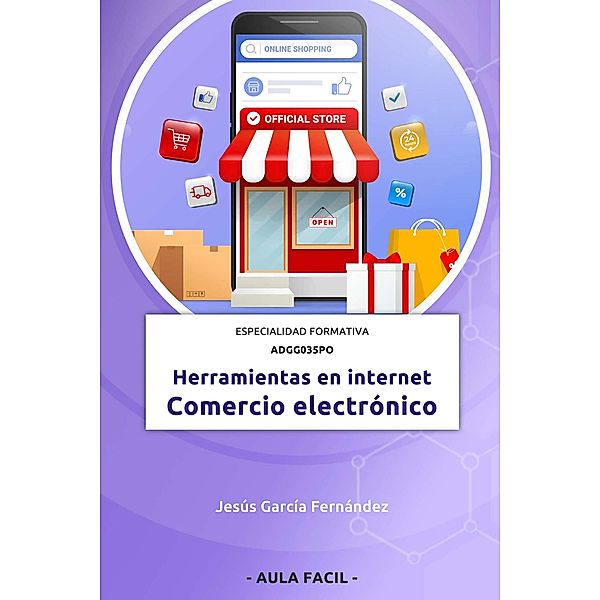 Herramientas en internet: Comercio electrónico - Especialidad formativa ADGG035PO, Jesus Garcia Fernandez