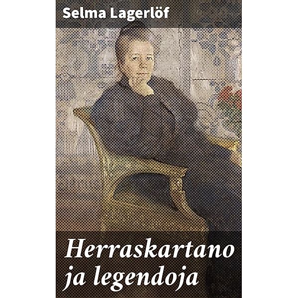 Herraskartano ja legendoja, Selma Lagerlöf