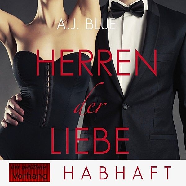 Herren der Liebe 4 - Habhaft, A. J. Blue