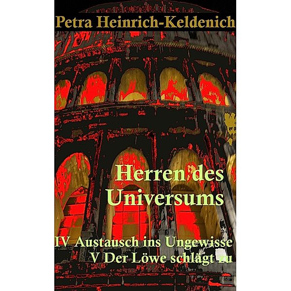 Herren des Universums IV+ V, Petra Heinrich-Keldenich