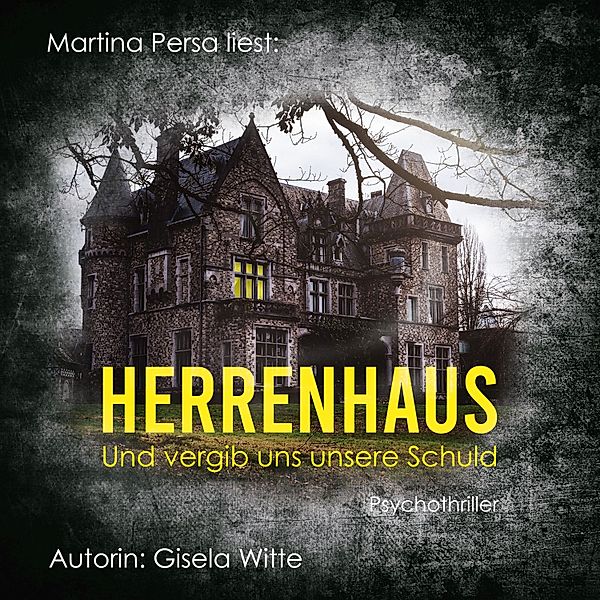 Herrenhaus und vergib uns unsere Schuld, Gisela Witte