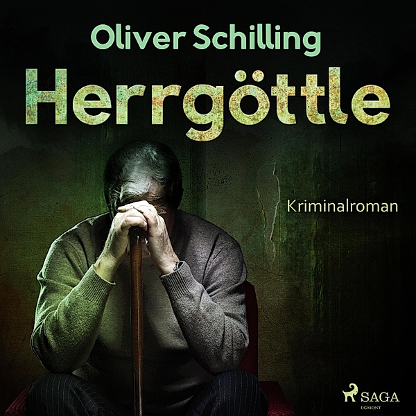 Herrgöttle (Ungekürzt), Oliver Schilling