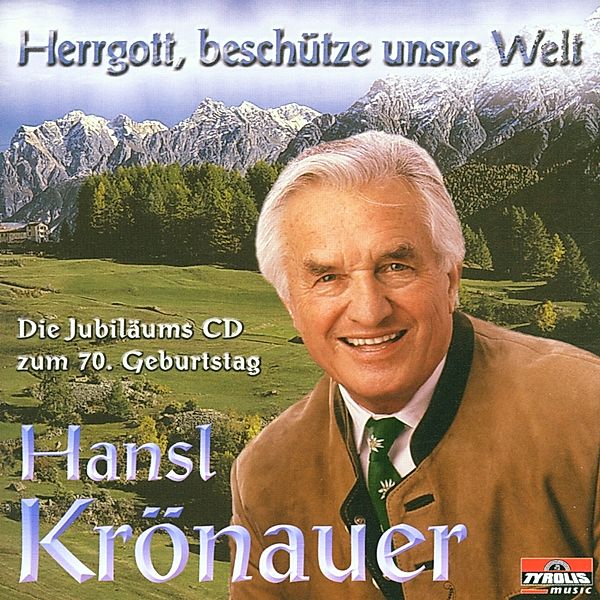 Herrgott, beschütze unsre Welt, Hansl Krönauer