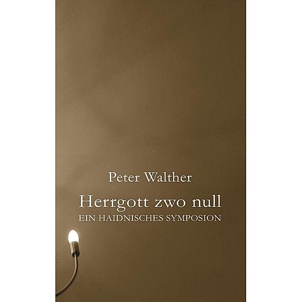 Herrgott zwo null, Peter Walther