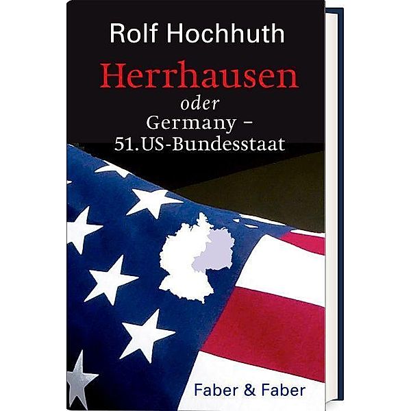 Herrhausen oder Germany - 51. US-Bundesstaat, Rolf Hochhuth
