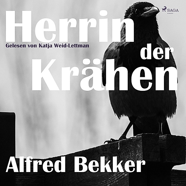 Herrin der Krähen (Ungekürzt), Alfred Bekker