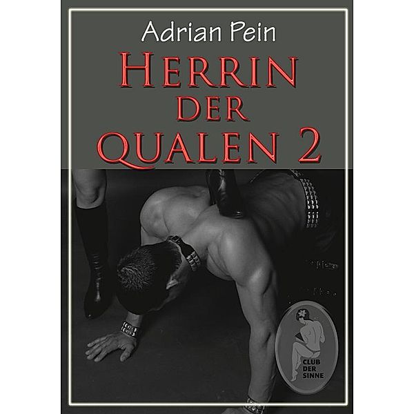 Herrin der Qualen - Teil 2, Adrian Pein