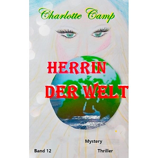 Herrin der Welt, Charlotte Camp