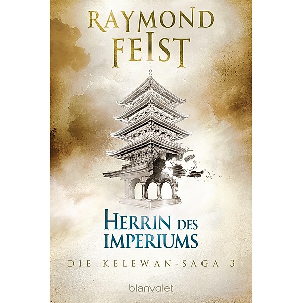 Herrin des Imperiums / Die Kelewan-Saga Bd.3, Raymond Feist, Janny Wurts