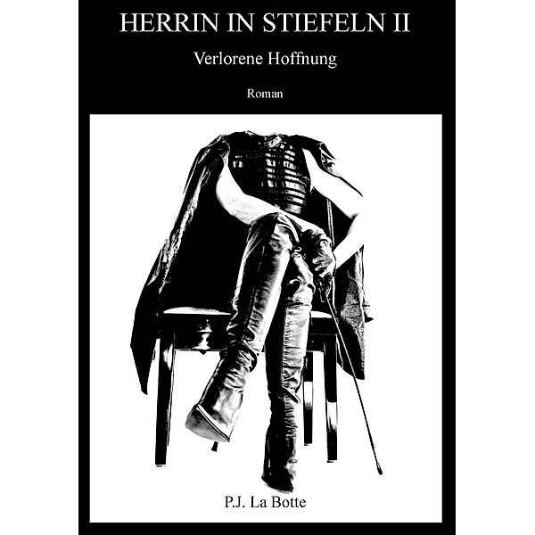 Herrin in Stiefeln 2 / Herrin in Stiefeln, P. J. La Botte