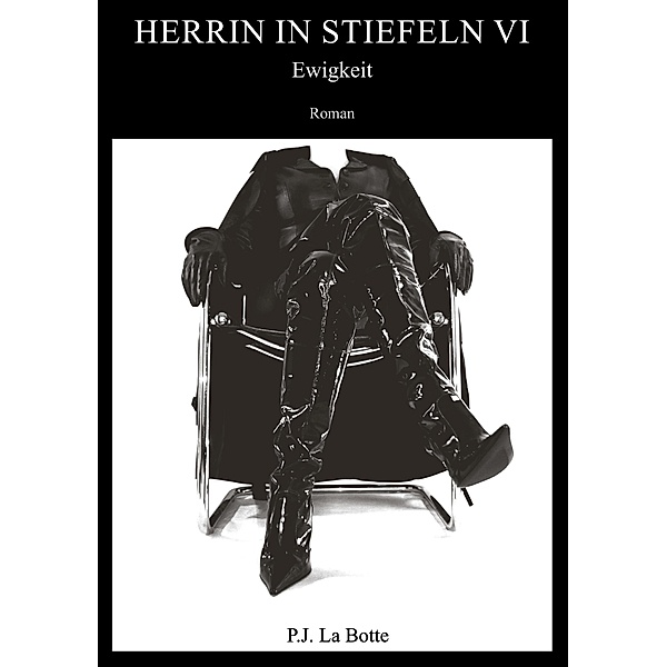 Herrin in Stiefeln 6 / Herrin in Stiefeln Bd.6, P. J. La Botte
