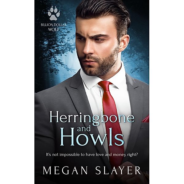 Herringbone and Howls / Billion Dollar Wolf Bd.2, Megan Slayer