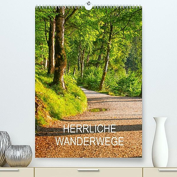 Herrliche Wanderwege (Premium, hochwertiger DIN A2 Wandkalender 2023, Kunstdruck in Hochglanz), Thomas Jäger