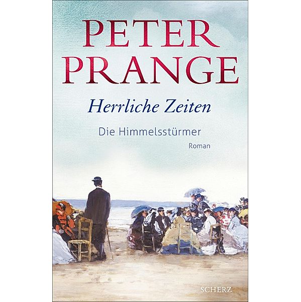 Herrliche Zeiten - Die Himmelsstürmer, Peter Prange