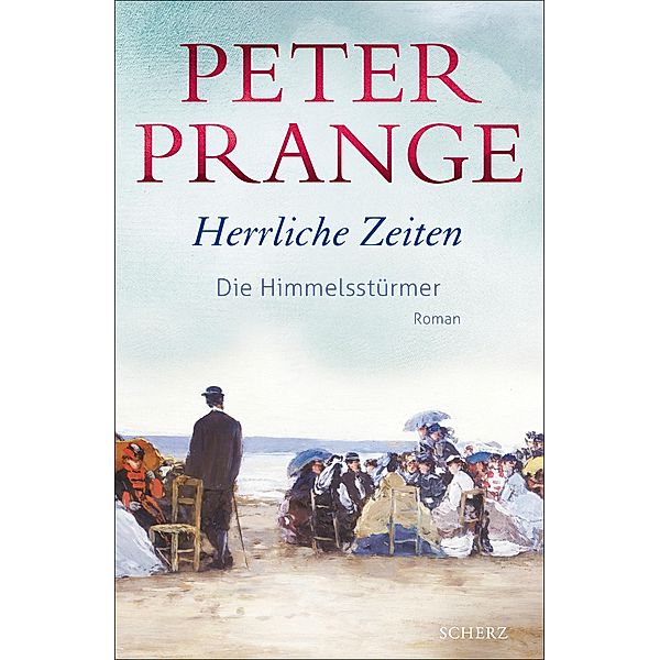Herrliche Zeiten - Die Himmelsstürmer, Peter Prange