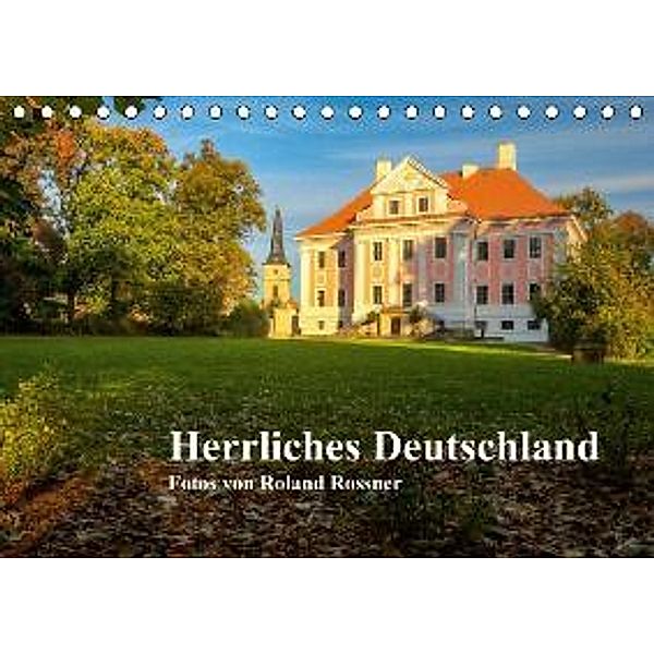 Herrliches Deutschland (Tischkalender 2016 DIN A5 quer), Roland Rossner