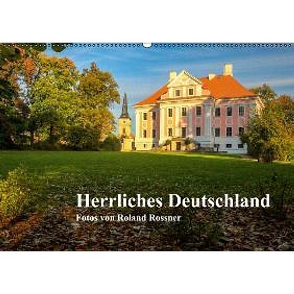 Herrliches Deutschland (Wandkalender 2016 DIN A2 quer), Roland Rossner