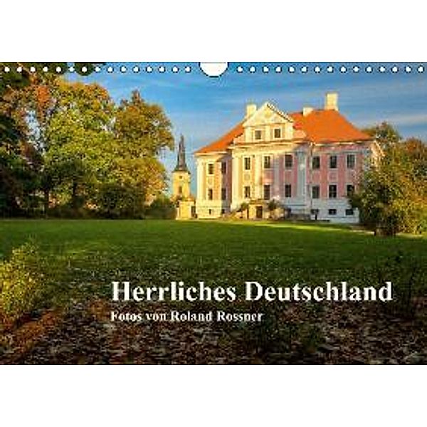 Herrliches Deutschland (Wandkalender 2016 DIN A4 quer), Roland Rossner