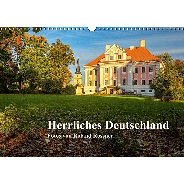 Herrliches Deutschland (Wandkalender 2017 DIN A3 quer), Roland Rossner