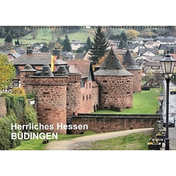 Herrliches Hessen - Büdingen (Wandkalender 2016 DIN A2 quer), Thomas Bartruff