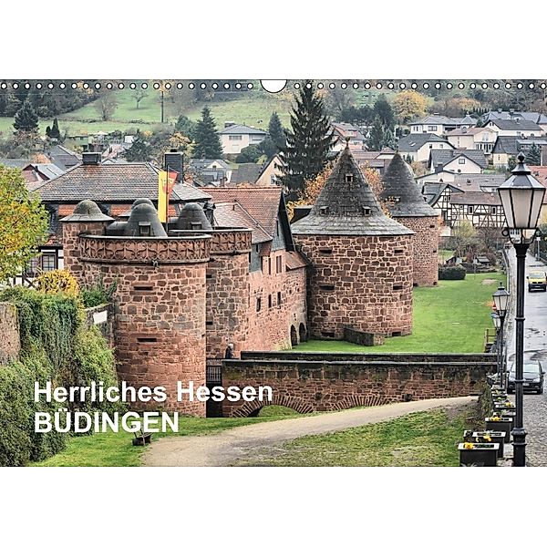 Herrliches Hessen - Büdingen (Wandkalender 2018 DIN A3 quer), Thomas Bartruff