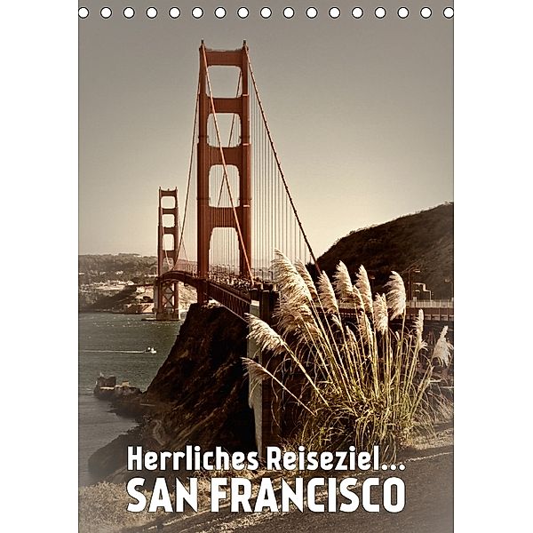 Herrliches Reiseziel... SAN FRANCISCO (Tischkalender 2018 DIN A5 hoch), Melanie Viola