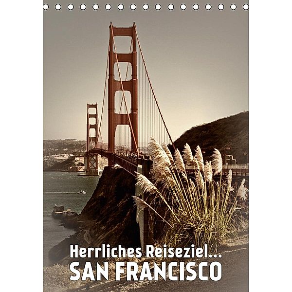 Herrliches Reiseziel... SAN FRANCISCO (Tischkalender 2021 DIN A5 hoch), Melanie Viola