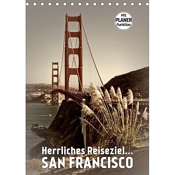 Herrliches Reiseziel... SAN FRANCISCO (Tischkalender 2021 DIN A5 hoch), Melanie Viola
