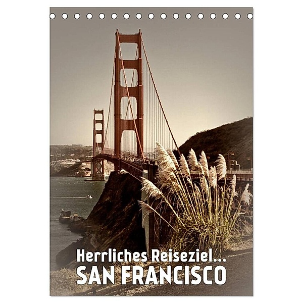 Herrliches Reiseziel... SAN FRANCISCO (Tischkalender 2024 DIN A5 hoch), CALVENDO Monatskalender, Melanie Viola