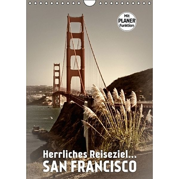 Herrliches Reiseziel... SAN FRANCISCO (Wandkalender 2016 DIN A4 hoch), Melanie Viola