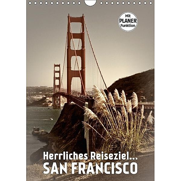 Herrliches Reiseziel... SAN FRANCISCO (Wandkalender 2017 DIN A4 hoch), Melanie Viola