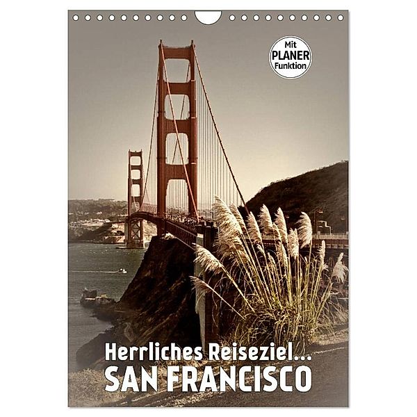 Herrliches Reiseziel... SAN FRANCISCO (Wandkalender 2024 DIN A4 hoch), CALVENDO Monatskalender, Melanie Viola