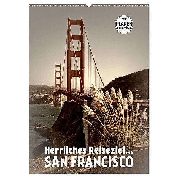 Herrliches Reiseziel... SAN FRANCISCO (Wandkalender 2024 DIN A2 hoch), CALVENDO Monatskalender, Melanie Viola