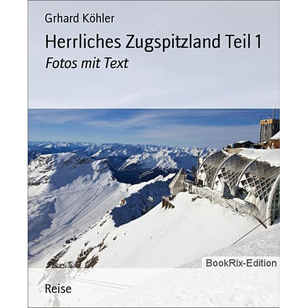 Herrliches Zugspitzland Teil 1, Gerhard Köhler