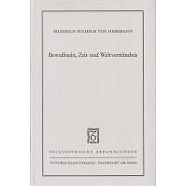 Herrmann, F: Bewußtsein, Zeit und Weltverständnis, Friedrich-Wilhelm von Herrmann