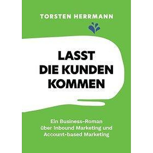 Herrmann, T: Lasst die Kunden kommen, Torsten Herrmann