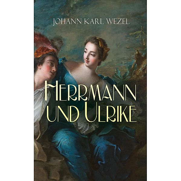 Herrmann und Ulrike, Johann Karl Wezel