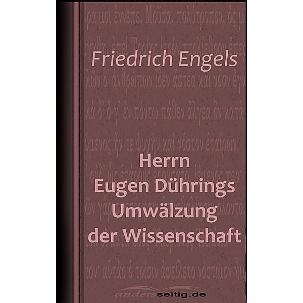 Herrn Eugen Dührings Umwälzung der Wissenschaft, Friedrich Engels