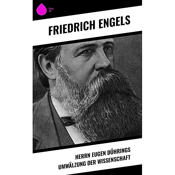 Herrn Eugen Dührings Umwälzung der Wissenschaft, Friedrich Engels