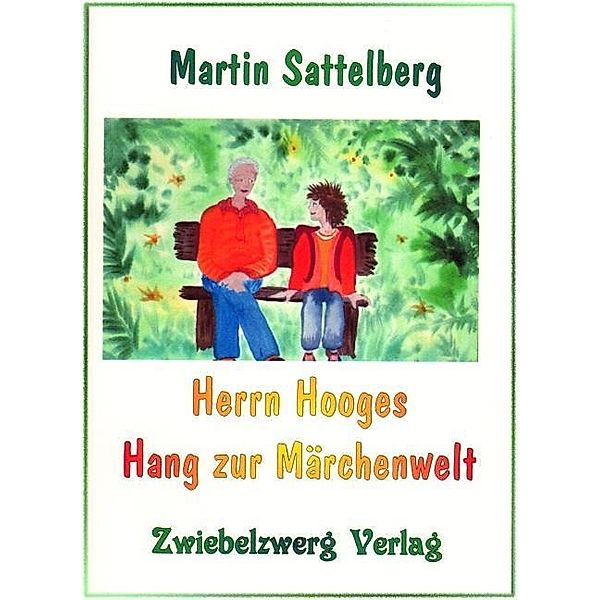 Herrn Hooges Hang zur Märchenwelt, Martin Sattelberg