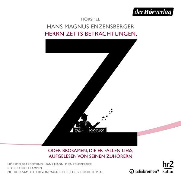 Herrn Zetts Betrachtungen, oder Brosamen, die er fallen ließ, aufgelesen von seinen Zuhörern, Hans Magnus Enzensberger