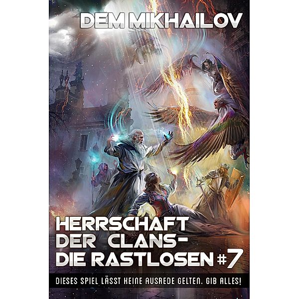 Herrschaft der Clans - Die Rastlosen (Buch 7): LitRPG-Serie / Herrschaft der Clans - Die Rastlosen Bd.7, Dem Mikhailov