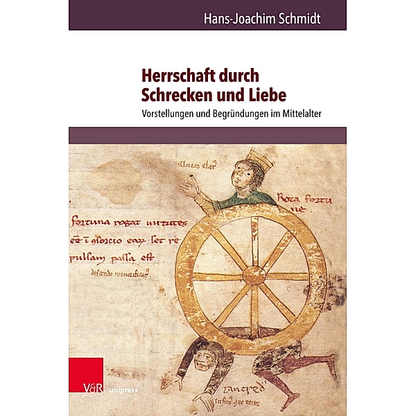Herrschaft durch Schrecken und Liebe / Orbis mediaevalis, Hans-Joachim Schmidt