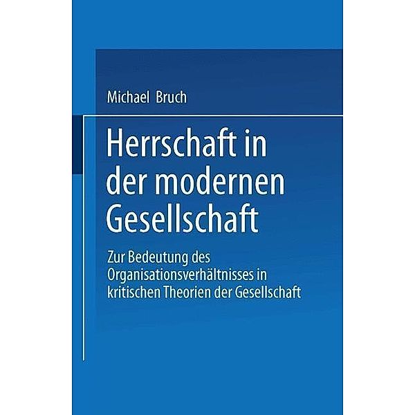 Herrschaft in der modernen Gesellschaft, Michael Bruch