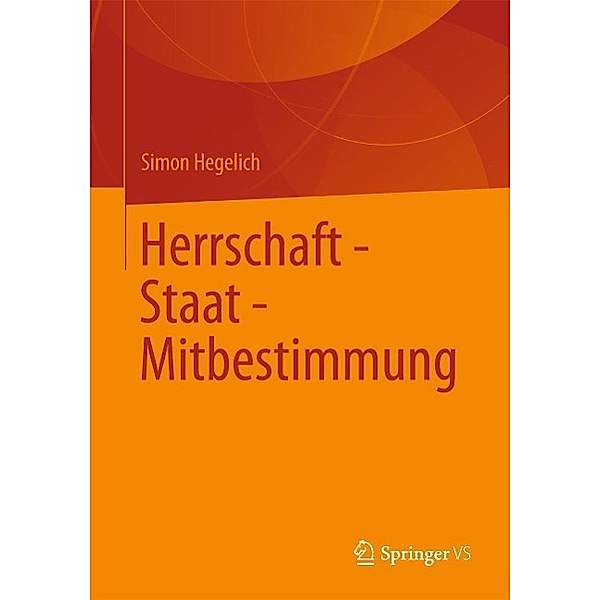Herrschaft - Staat - Mitbestimmung, Simon Hegelich