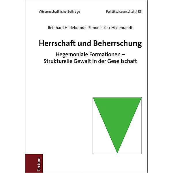 Herrschaft und Beherrschung / Wissenschaftliche Beiträge aus dem Tectum Verlag: Politikwissenschaften Bd.83, Reinhard Hildebrandt, Simone Lück-Hildebrandt