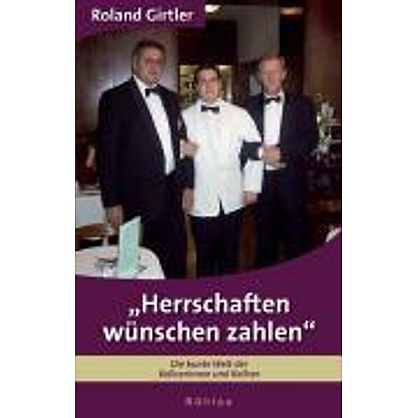 Herrschaften wünschen zahlen, Roland Girtler